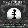 My Brother's Keeper (International Show Mix) - Domingo Guyton