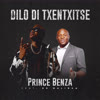 Dilo Di Txentxitse - Prince Benza&Dr Malinga