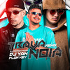 Trava Noia (Remix|Explicit) - DJ Patrick Muniz&DJ YAN OFC&Flow Key