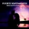 FUERTE SENTIMIENTO (feat. KALÚA) (Spanish Version) - King Raga&Kalua