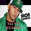 Tu Ta Echao - Jhon Distrito