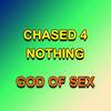 Chased 4 Nothing (Explicit) - God of Sex