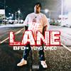 The Lane(feat. Yung Cinco) (Explicit) - BFD&yung cinco