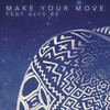 Make Your Move (Markee Ledge Remix) - Markee Ledge&Leon Switch&Alys Be&Alys Cameron&Mark Morrison&Brett Sinclair Bigden