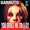 You Drive Me Crazy (Original Mix) - Garruto