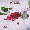 My Love (Explicit) - Zach Lawrence