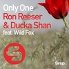 Only One (Original Club Mix) - Ron Reeser&Ducka Shan&Wild Fox