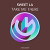 Take Me There - Sweet LA