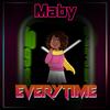 Everytime - Maby