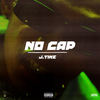 No Cap (Explicit) - J.Tine