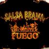 Salsa Brava - Orchestra Fuego