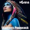 Shamanic Poppycock - vGren