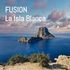 La Isla Blanca - Fusion