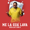 Me la Gua' Lava (Explicit) - Regicida&Francis Ricardo Alberto Romero