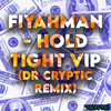 Hold Tight VIP (Dr Cryptic Remix) - Fiyahman&Dr Cryptic