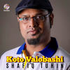 Koto Valobashi - Shafiq Tuhin