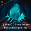 Pumpin Through The Life (Original Mix) - DJ Rem-C&Steve Deluxe