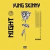 Night(feat. Tony as) - Yung Skinny&Tony As