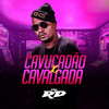 CAVUCADÃO X CAVALGADA (Explicit) - MC RD&DJ Esculaxa