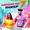 Haryanvi Top Mashup 7 - Gaurav Bhati&Monika Sharma