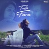 Toota Tara - Nikhita Gandhi&Saaj Bhatt&Sanjeev Chaturvedi