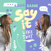 Say It Like That (Explicit) - Caity Baser