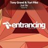 Just Be (Original Mix) - Tony Grand&Yuri Pike