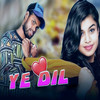 Ye Dil - Kundal K Chhura&Alisha Mishra