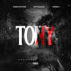 Tony (Explicit) - Andre Anthem&Spictacular&Cerbeus