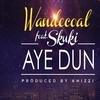 Aye Dun - Wande Coal