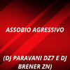 ASSOBIO AGRESSIVO (Explicit) - DJ PARAVANI DZ7&DJ BRENNER ZN