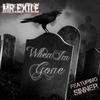 When I'm Gone(feat. SINNER) (Explicit) - Mr. Exile&SiNNER