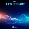 Let's Go Baby (Original Mix) - PSO
