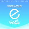 When You Feel Like Me (Original Mix) - Physical Phase