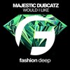 Would I Like (Original Mix) - Majestic Dubcatz