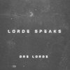 Lorde Speaks (Explicit) - Dre Lorde