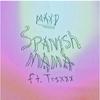 Spanish Mama (Explicit) - Max D&Trixxx