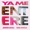 Ya Me Entere(feat. Tania Pantoja) - Jennifer Eskola&Tania Pantoja