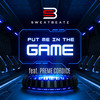 Put Me In The Game - SweatBeatz&Preme Cordice