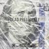 Dead Presidentz (Explicit) - DoubleA303