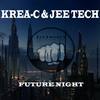 Future Night (Original Mix) - Krea-C&Jee Tech