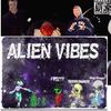 Alien Vibes (feat. Frozty & King Shaggy) (Explicit) - Trouble Maker&Frozty&King Shaggy