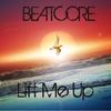 Lift Me Up - BEATCORE