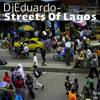 Streets Of Lagos (Original Mix) - DjEduardo