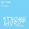 I'm Alive (Original Mix) - Kerri Louis
