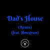 Dad's House(feat. Hmegrwn) (Remix|Explicit) - Sky Rey&Hmegrwn