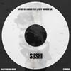 Sushi(feat. Jessy Monroe Jr.) (Radio Edit) - Sayko Kalahashi&Jessy Monroe Jr.