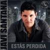 Estás Perdida - Javi Santana