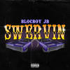 Swervin (Explicit) - BlocBoy JB