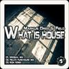 What Is House (Original Mix) - Field&Markus Greg